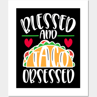 Blessed and Taco Obsessed Love Tacos Posters and Art